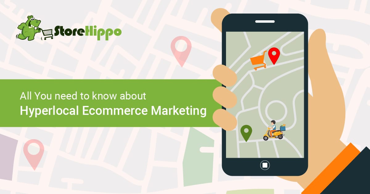 How to nail hyperlocal ecommerce marketing | StoreHippo