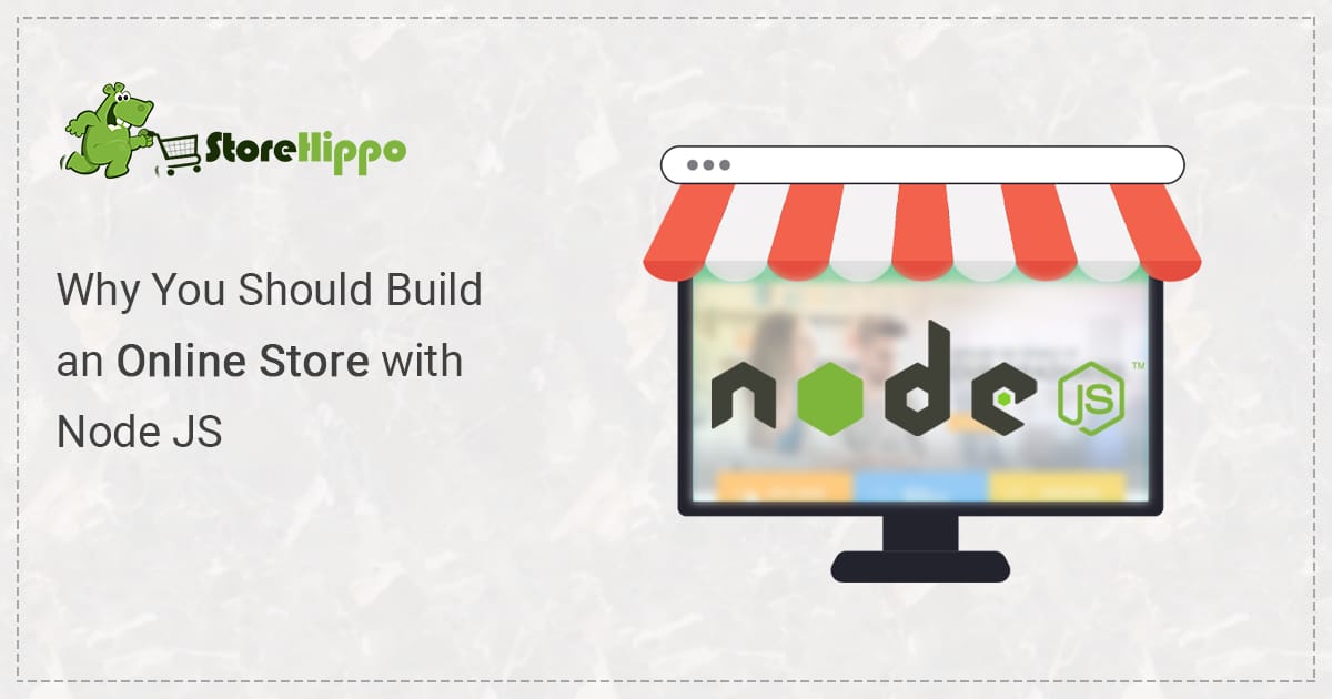 How Node JS Can Give An Edge to Your Ecommerce Website | StoreHippo