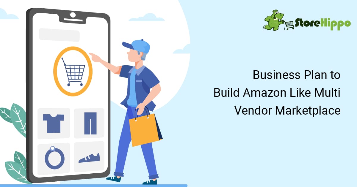 Business plan to Start an Online Marketplace Platform Like Amazon | StoreHippo