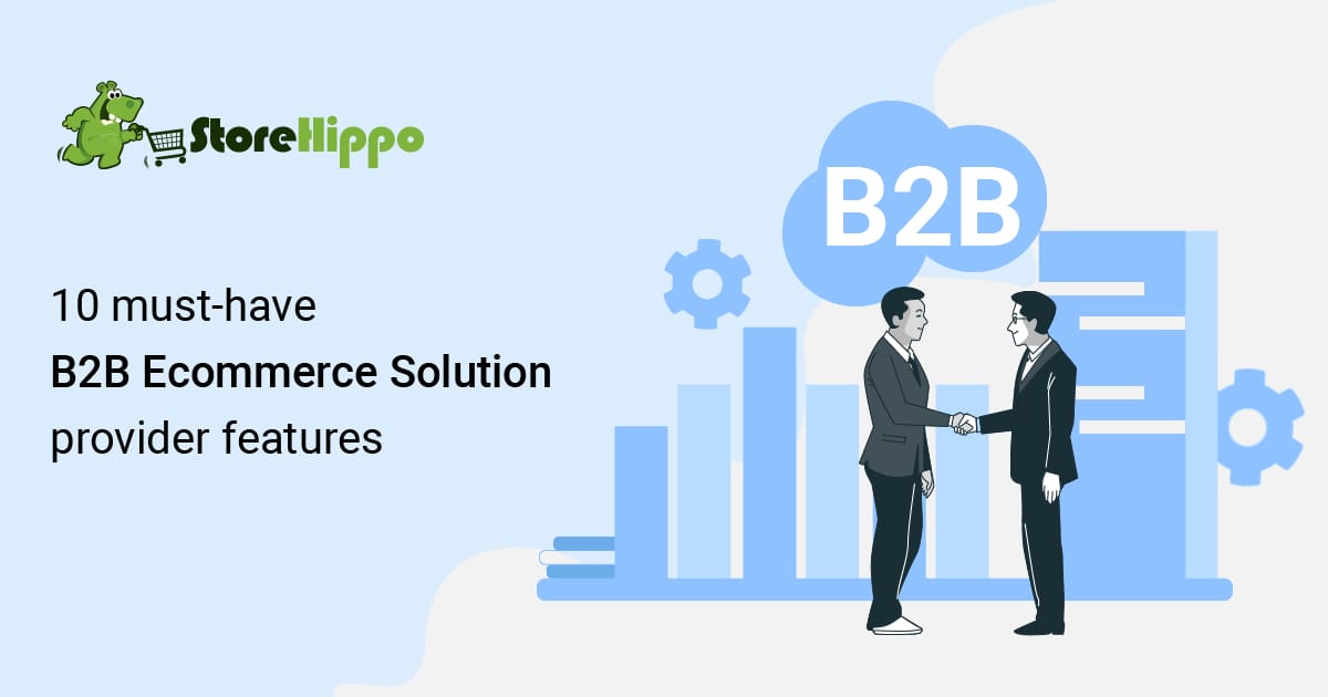 10 features to check in your B2B ecommerce solution provider | StoreHippo