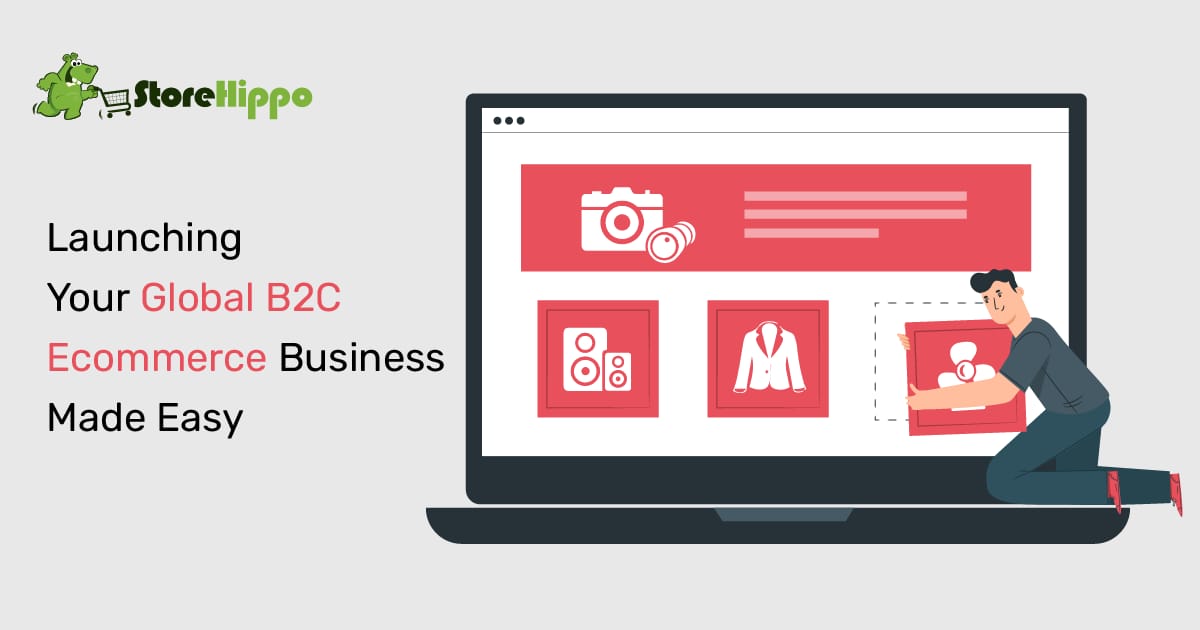 How to prepare your B2C business for global expansion| StoreHippo