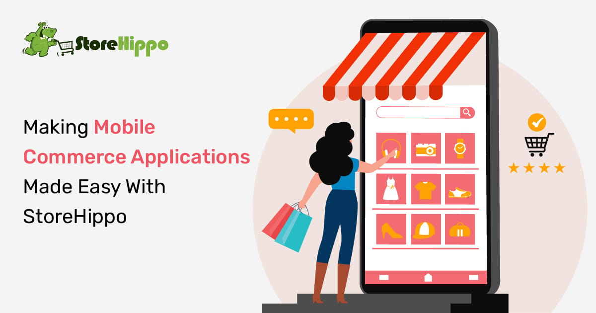 Fast and easy method to build mobile commerce applications | StoreHippo