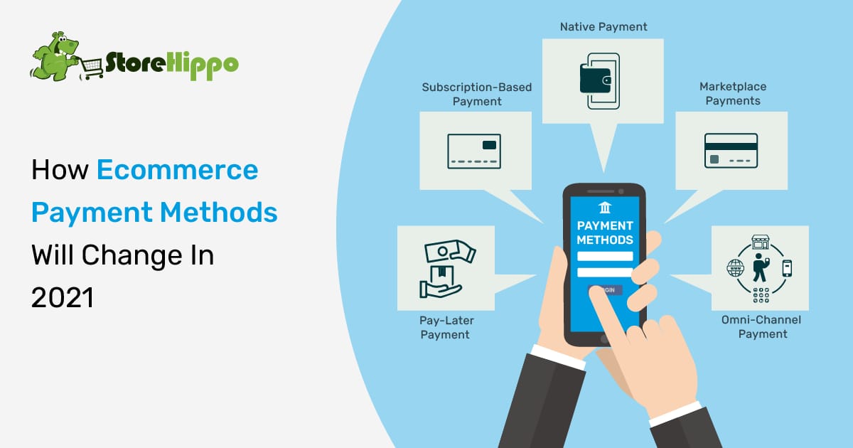 Top 5 changes in e-commerce payment methods in 2021 | StoreHippo