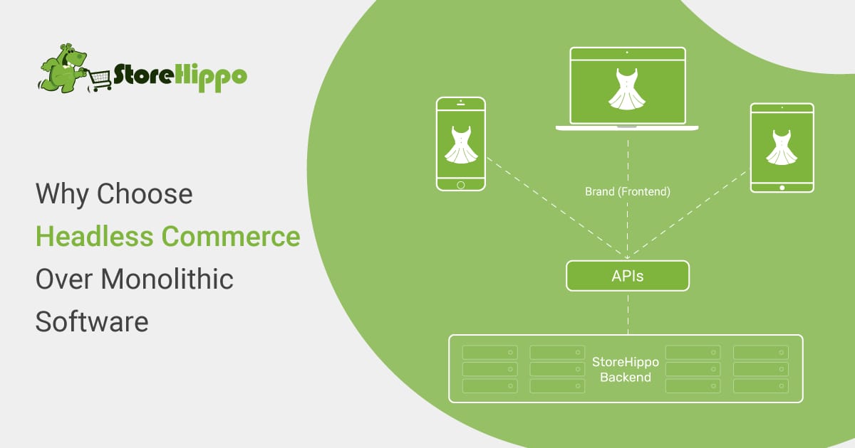 How headless commerce can free your business from monolithic software|StoreHippo