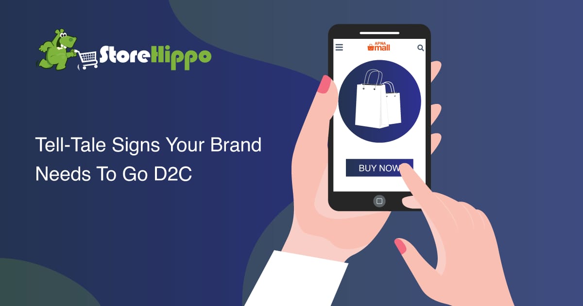 5 signs that your business is the right fit to adopt D2C | StoreHippo