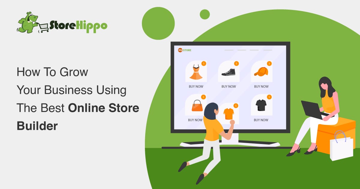 7 ways the best online store builder helps you scale your business|StoreHippo