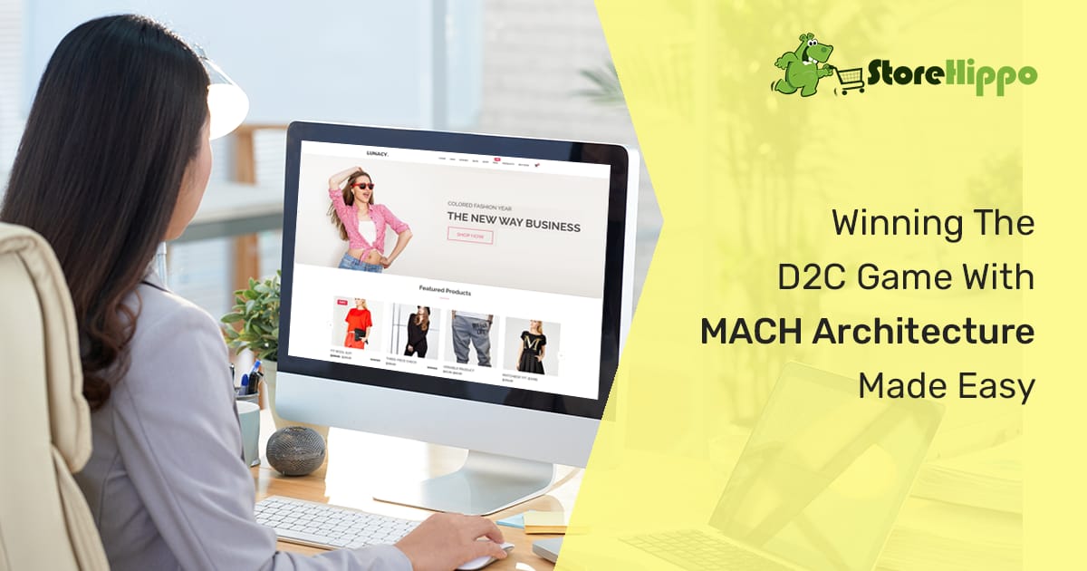 How D2C brands can leverage MACH architecture to disrupt the market