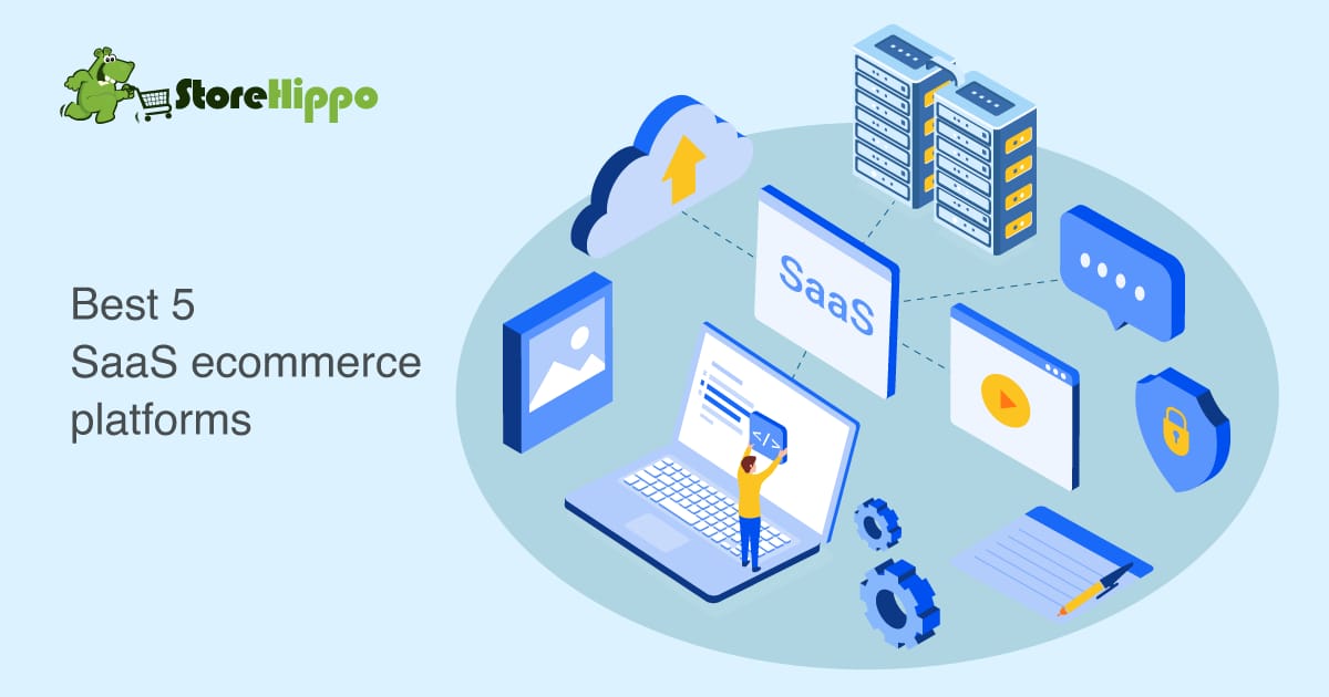 Top 5 SaaS ecommerce platforms in 2022 | StoreHippo