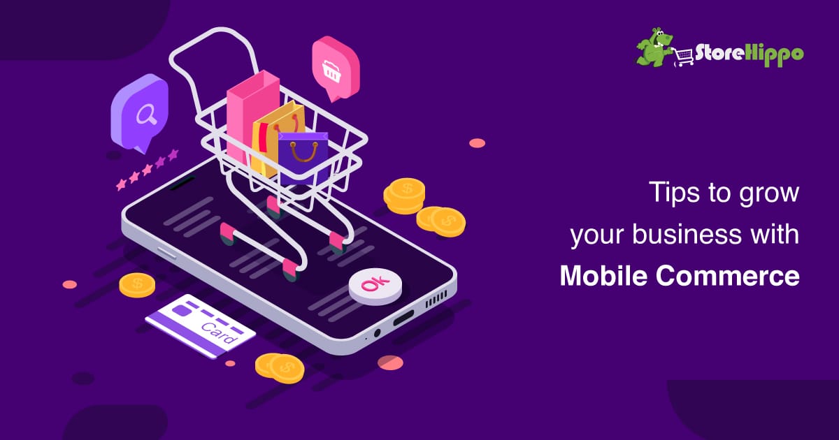 How Mobile Commerce Applications Help You Grow Your Brand | StoreHippo