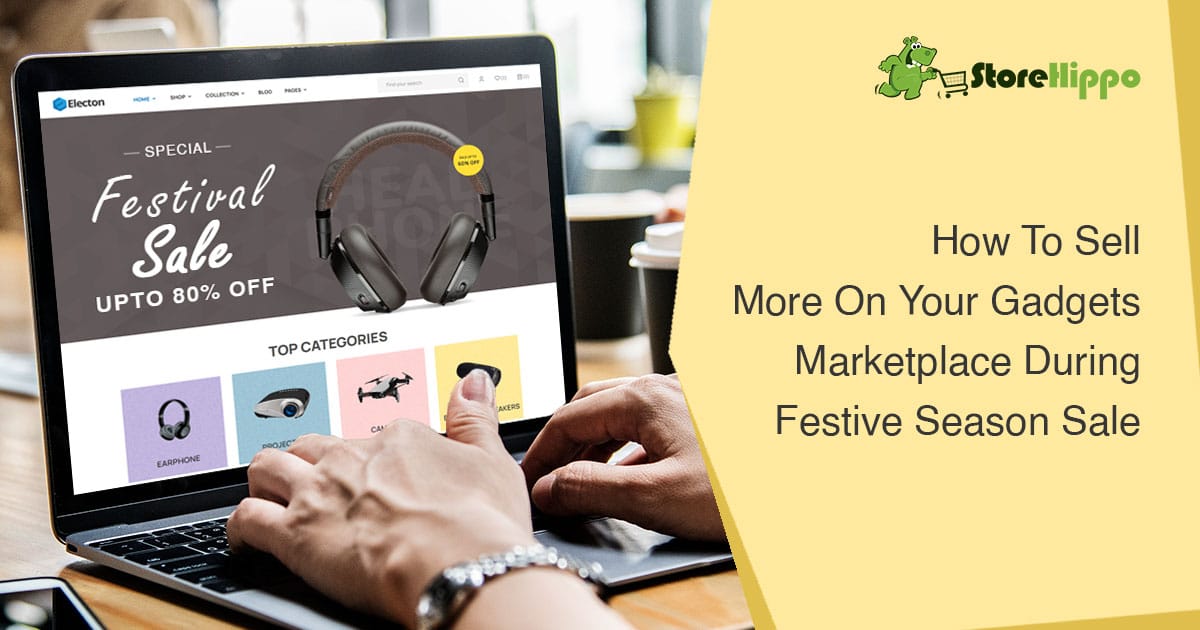 5 Tips To Boost Festive Season Sale on your Electronics Online Marketplace | StoreHippo