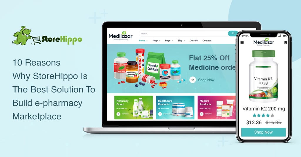 Why StoreHippo is the Best Solution to Build E-Pharmacy Marketplace