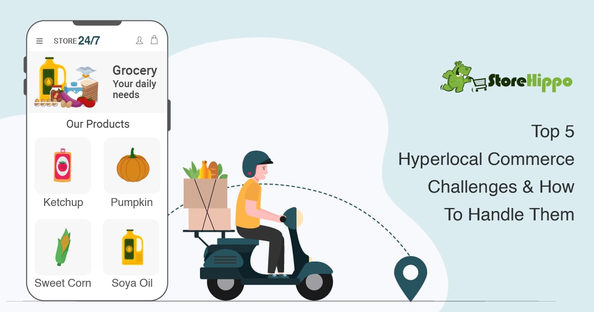 How To Handle The Challenges Of Hyperlocal Commerce | StoreHippo