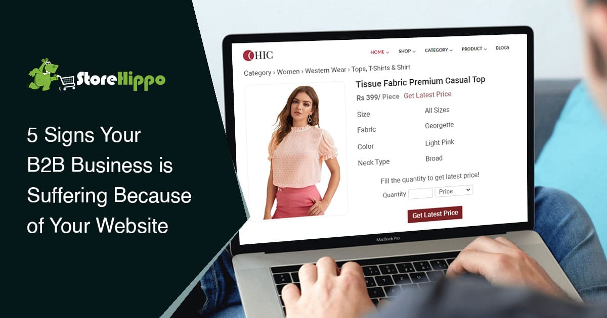 5 signs your B2B ecommerce website needs help | StoreHippo