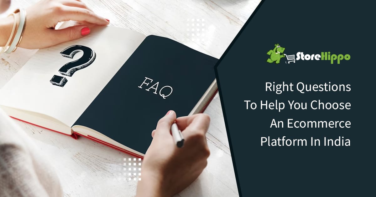 12 FAQs To Ask Before You Choose An Ecommerce Platform In India For Your Enterprise Brand | StoreHippo