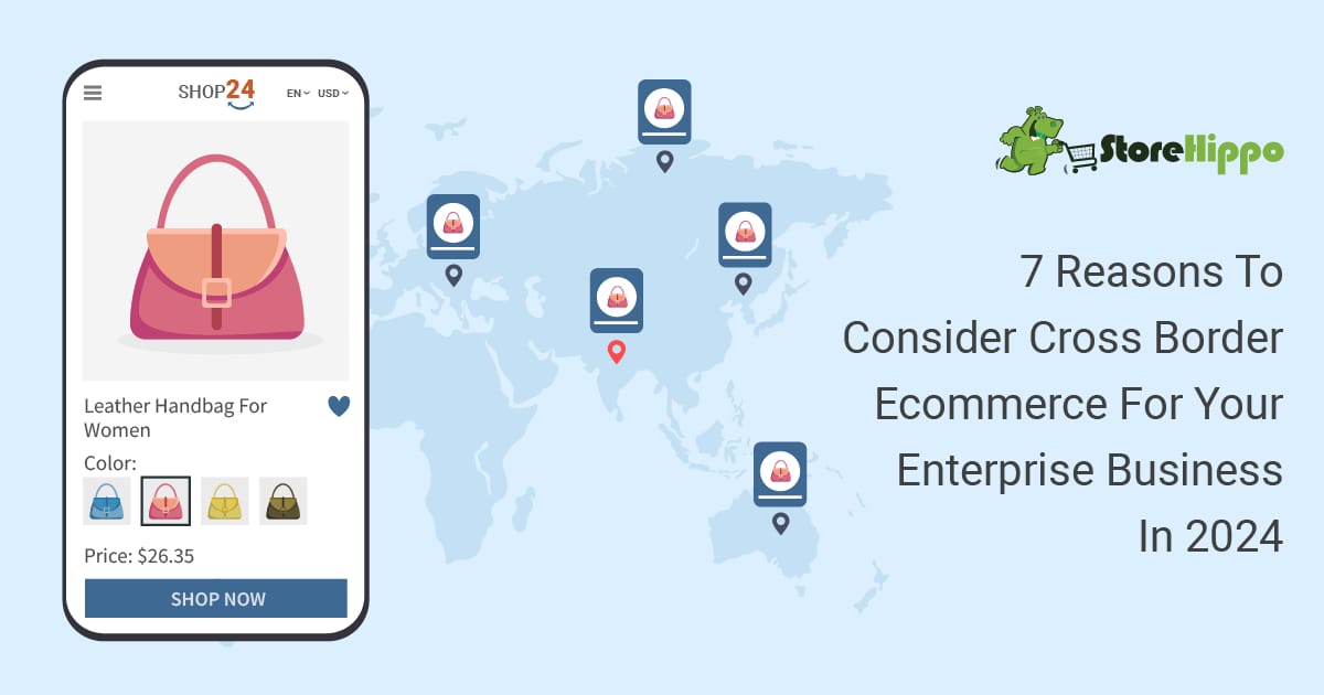 Why Enterprise Businesses Should Consider Cross Border Ecommerce in 2024 And Beyond | StoreHippo