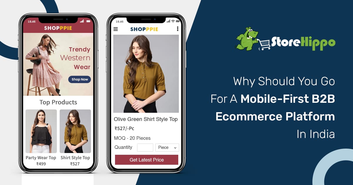 5 Reasons To Go For A Mobile-First B2B Ecommerce Platform In India | StoreHippo