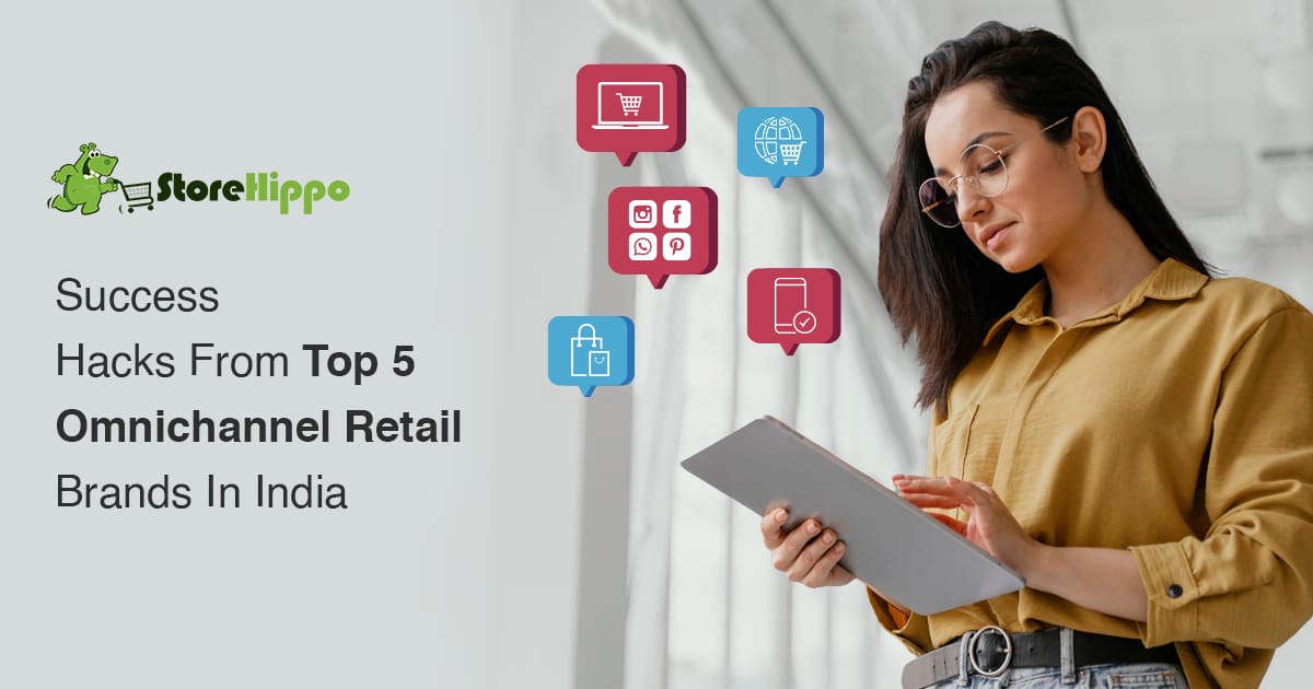 Top 5 omnichannel retail brands in India |StoreHippo