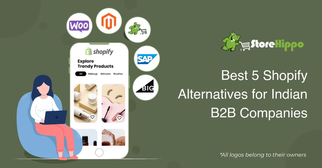 5 Most Popular Shopify Alternatives for B2B Enterprises in India