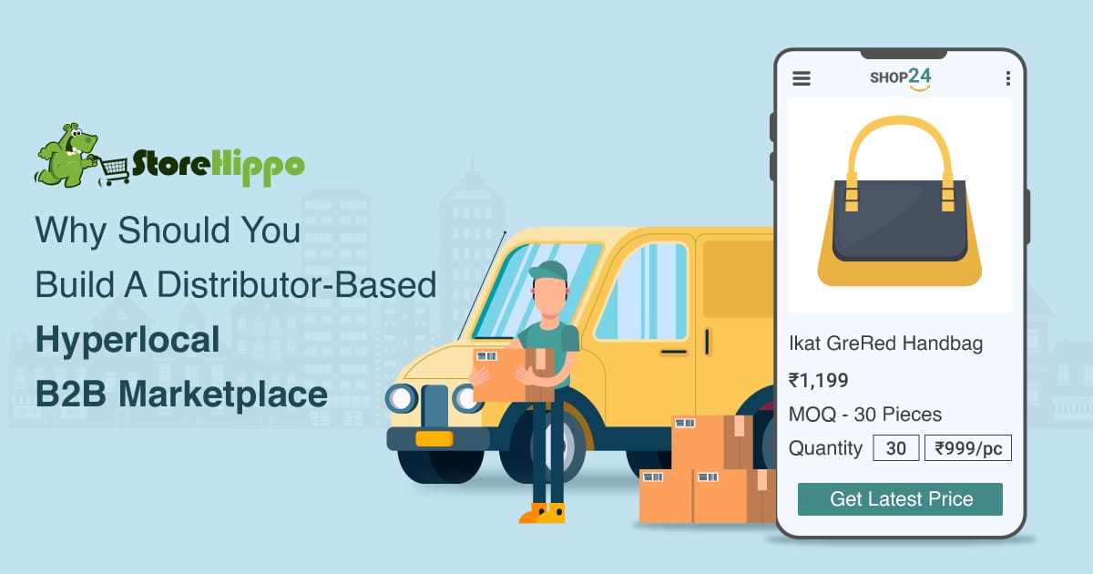 7 Benefits of Building a Distributor-Based Hyperlocal B2B Marketplace | StoreHippo