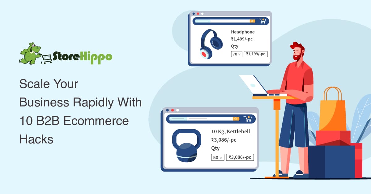 10 B2B Ecommerce Hacks To Scale Your Business Rapidly | StoreHippo