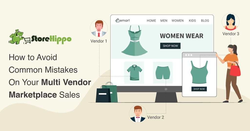 8 Common Mistakes That Can Hurt Your Multi Vendor Marketplace Sales And Proven Tips To Avoid Them