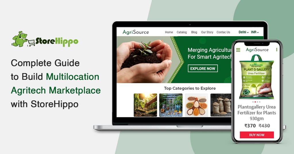 How to Build a Multilocation Agritech Enterprise Marketplace With StoreHippo