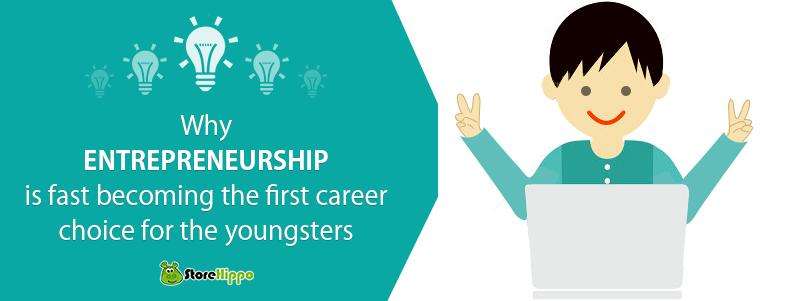 Why Entrepreneurship is fast becoming the first career choice for the youngsters | StoreHippo.com