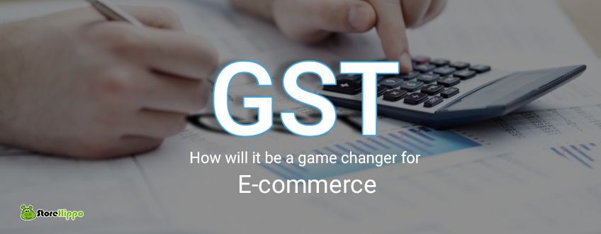 GST: Is it going to solve the pain-points in Indian E-commerce?