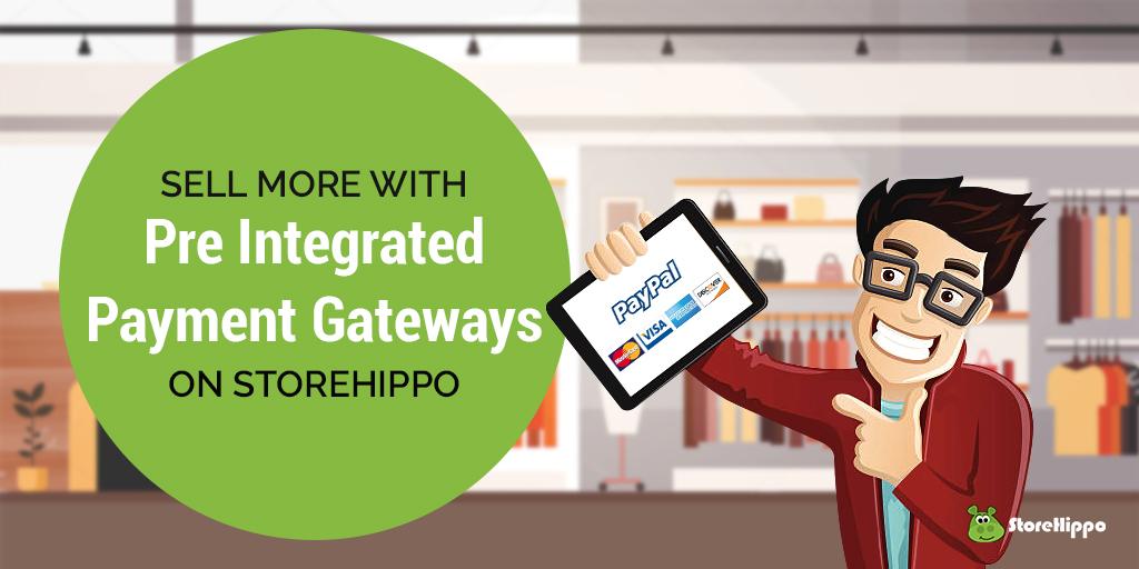 Sell more with pre integrated payment gateways on StoreHippo