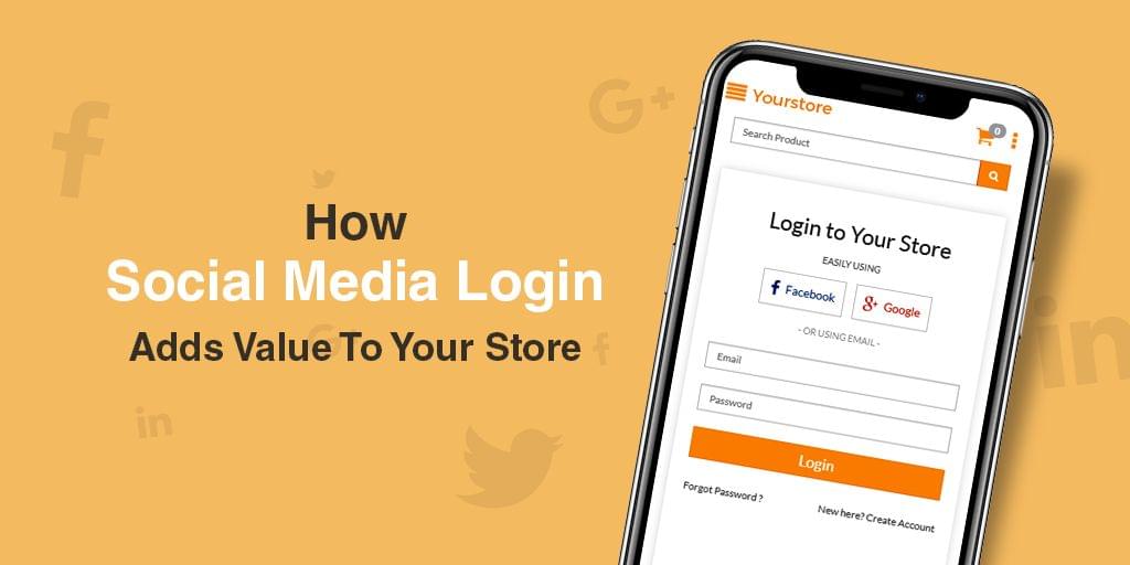 How social media login integration adds value to your eCommerce store