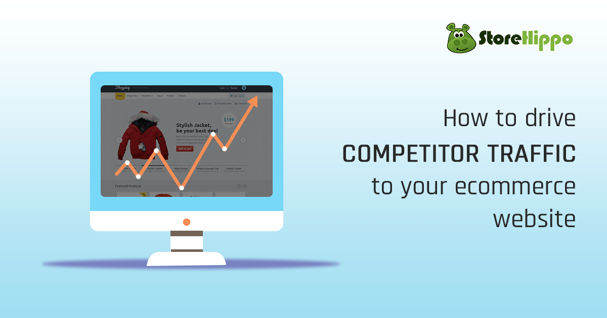 Tips to attract competitor traffic to your ecommerce website|StoreHippo