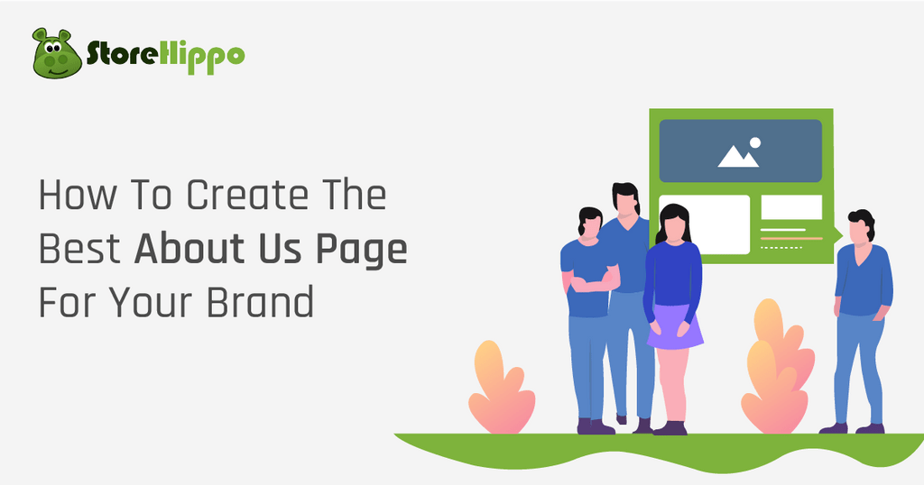 10 Tips To Craft an Amazing About Us Page for your Ecommerce Website