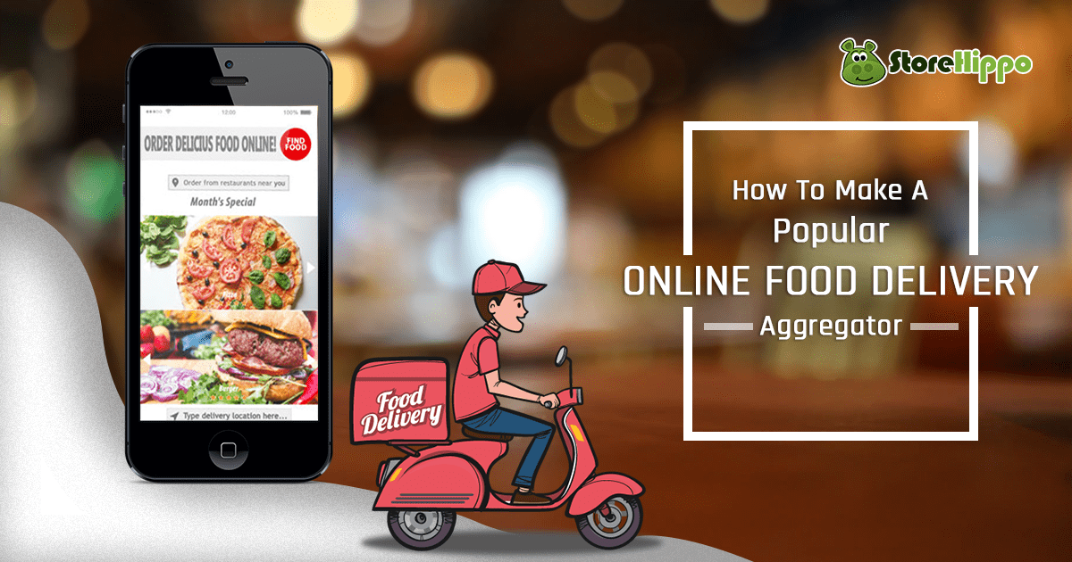 Tips to Start a Popular Food Delivery Aggregator |StoreHippo