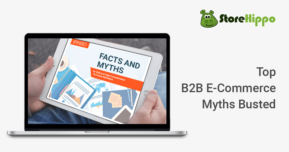 Debunking the Top 8 B2B E-Commerce Myths | StoreHippo