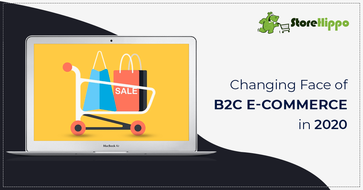 5 trends that will revolutionize B2C e-commerce in 2020 | StoreHippo