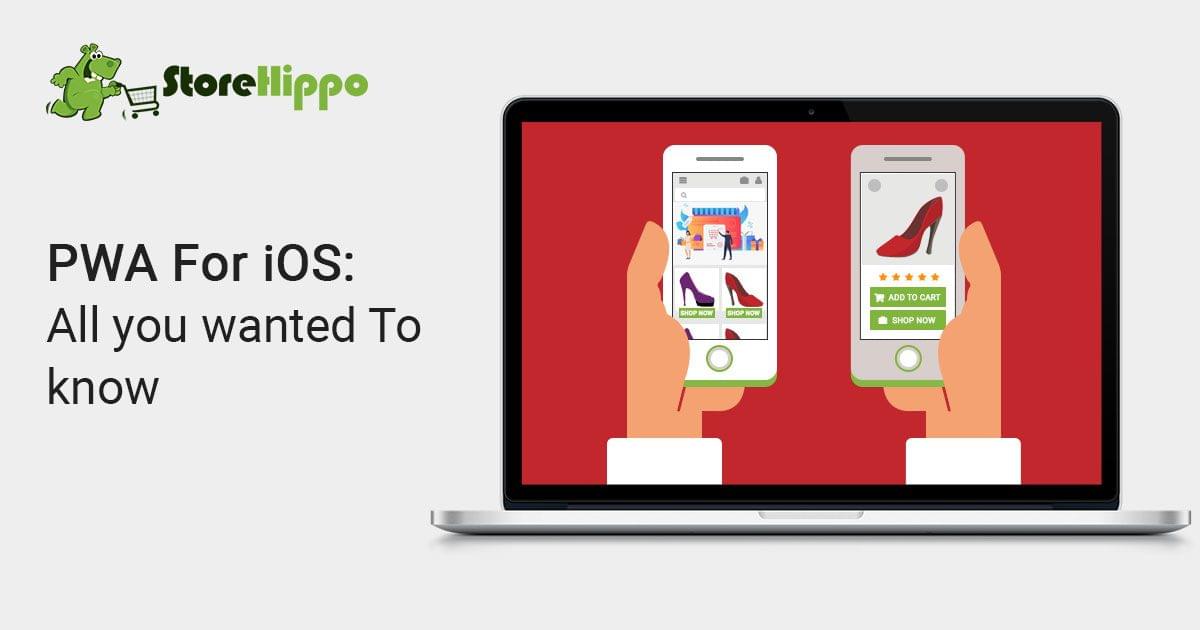 PWA on iOS- How it can help your ecommerce business | StoreHippo