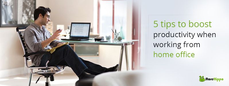 5 Tips To Boost Productivity When Working From Home Office | StoreHippo